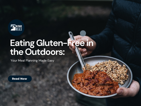Eating Gluten-Free in the Outdoors: Your Meal Planning Made Easy