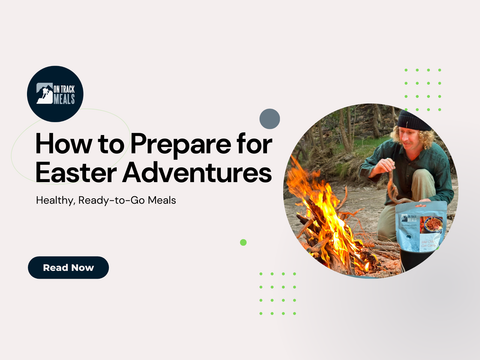 How to Prepare for Easter Adventures with Healthy, Ready-to-Go Meals