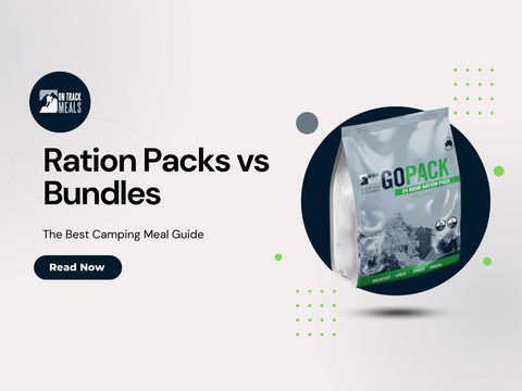 Ration Packs vs Bundles: The Best Camping Meal Guide